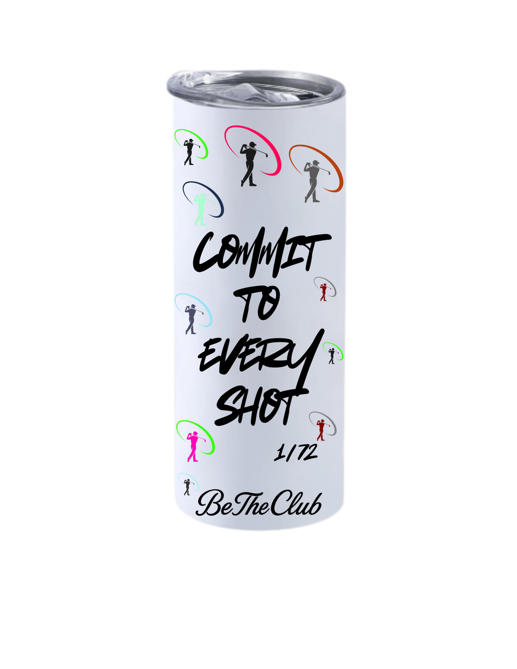 Commit to Every Shot Steel Tumbler - Limited to 72